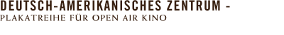 Deutsch Amerikanisches Zentrum-Kinoplakate